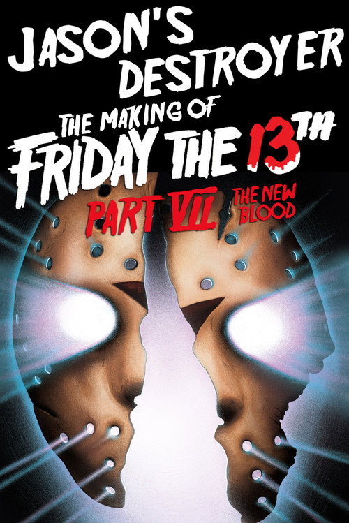 Jason's Destroyer: The Making of Friday the 13th Part VII - The New Blood poster