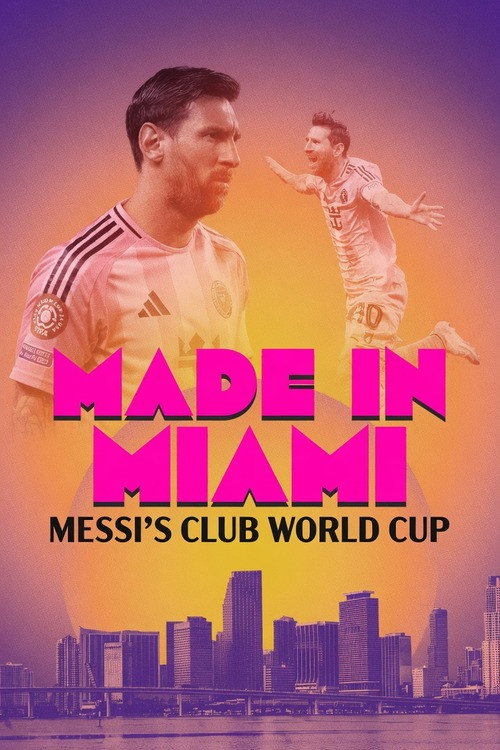 Made In Miami: Messi's Club World Cup poster