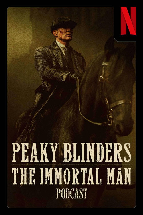 Peaky Blinders: The Immortal Man Podcast poster