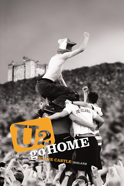 U2 Go Home: Live from Slane Castle, Ireland poster