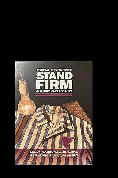 Jehovah's Witnesses Stand Firm Against Nazi Assault poster