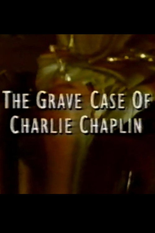 The Grave Case of Charlie Chaplin poster